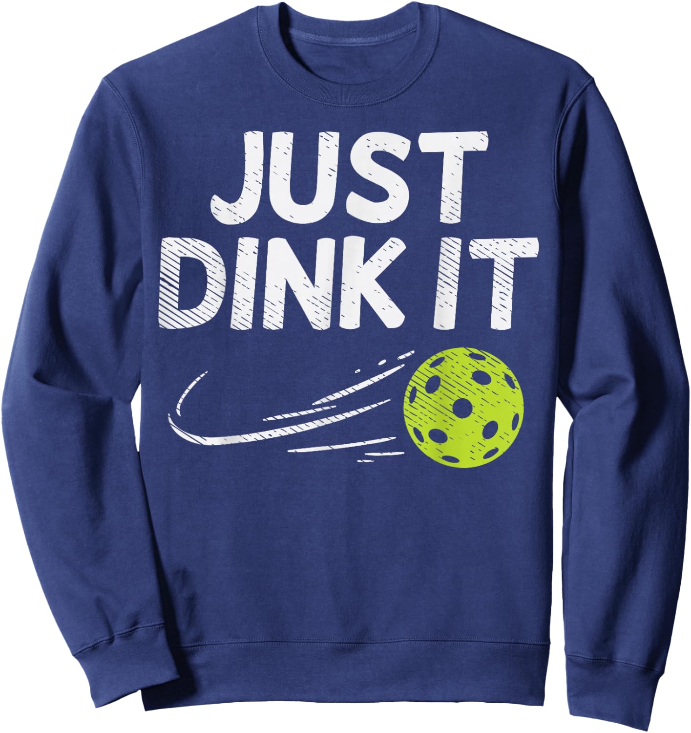 Just Dink It Funny Pickleball Pickle Ball Men Women Gift Sweatshirt - Sweatshirt | Navy