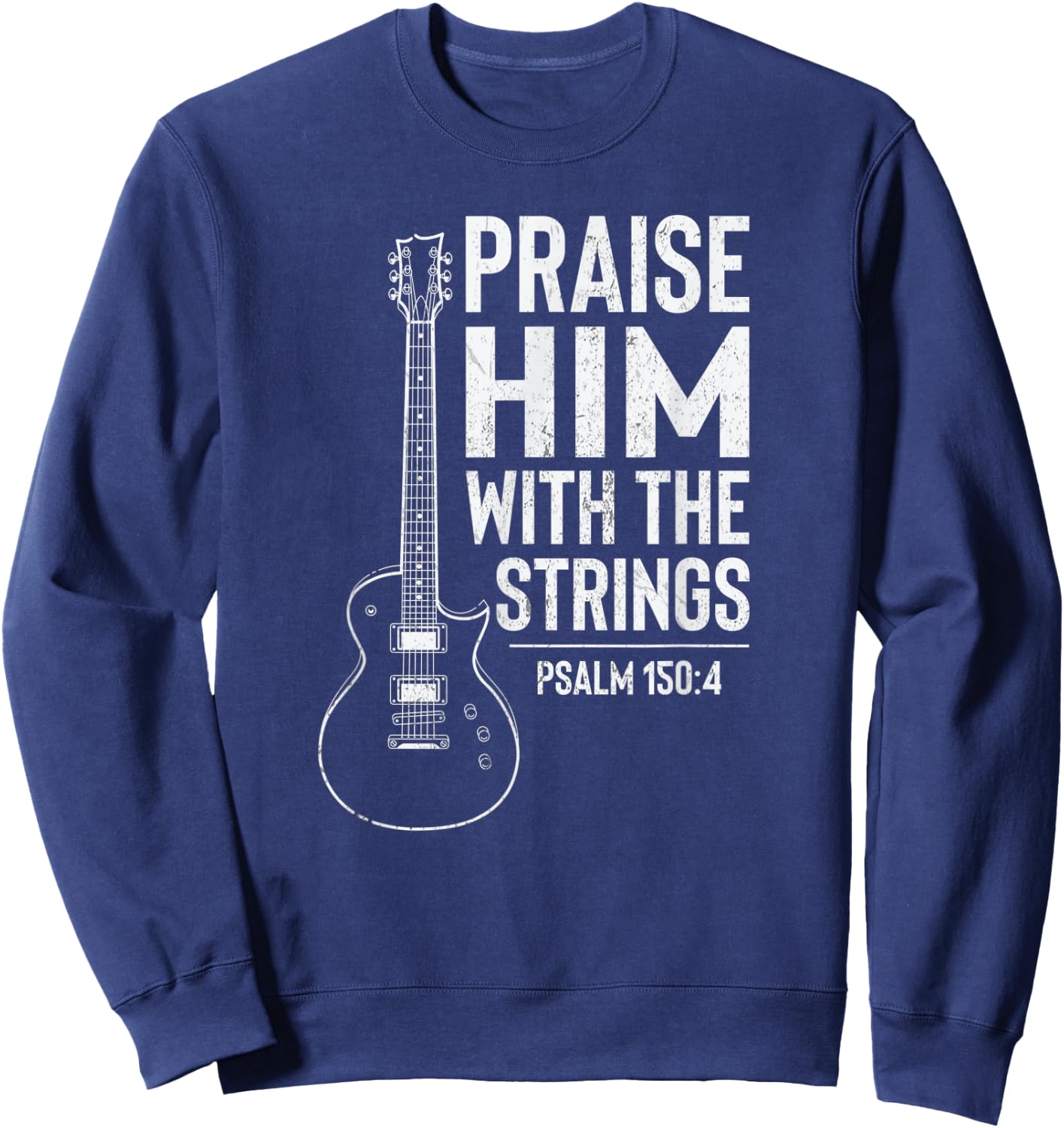 Praise Him With Strings Cool Worship Bible Faith Quote Sweatshirt - Sweatshirt | Navy