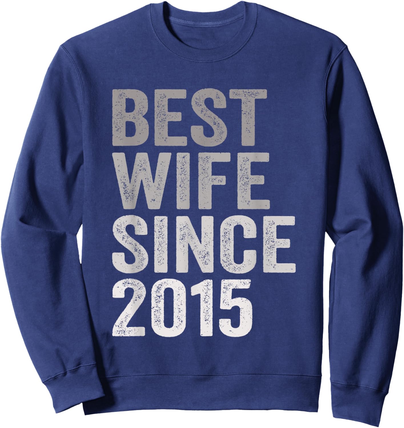 Best Wife Since 2015 Married Woman 6th Wedding Anniversary Sweatshirt - Sweatshirt | Navy