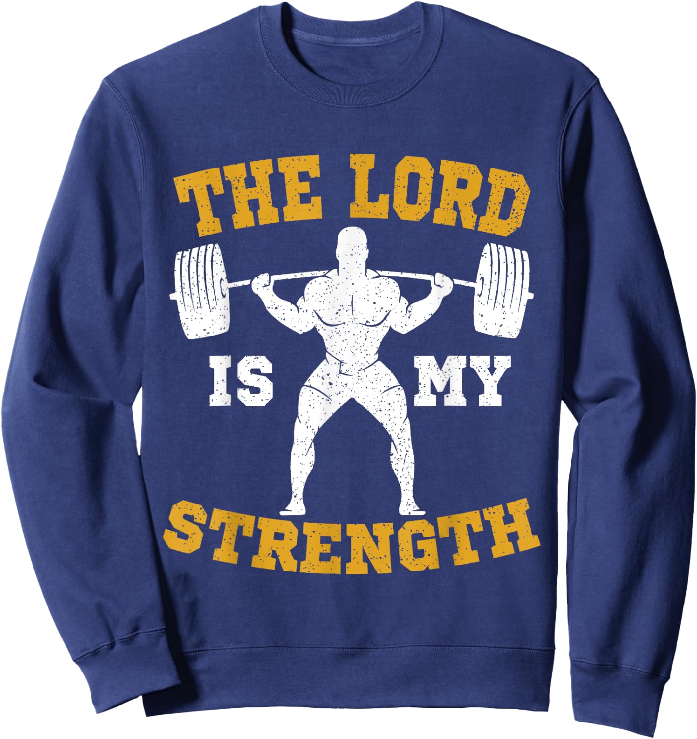 The Lord is my Strength Christian Gym Jesus Workout Gift Sweatshirt - Sweatshirt | Navy