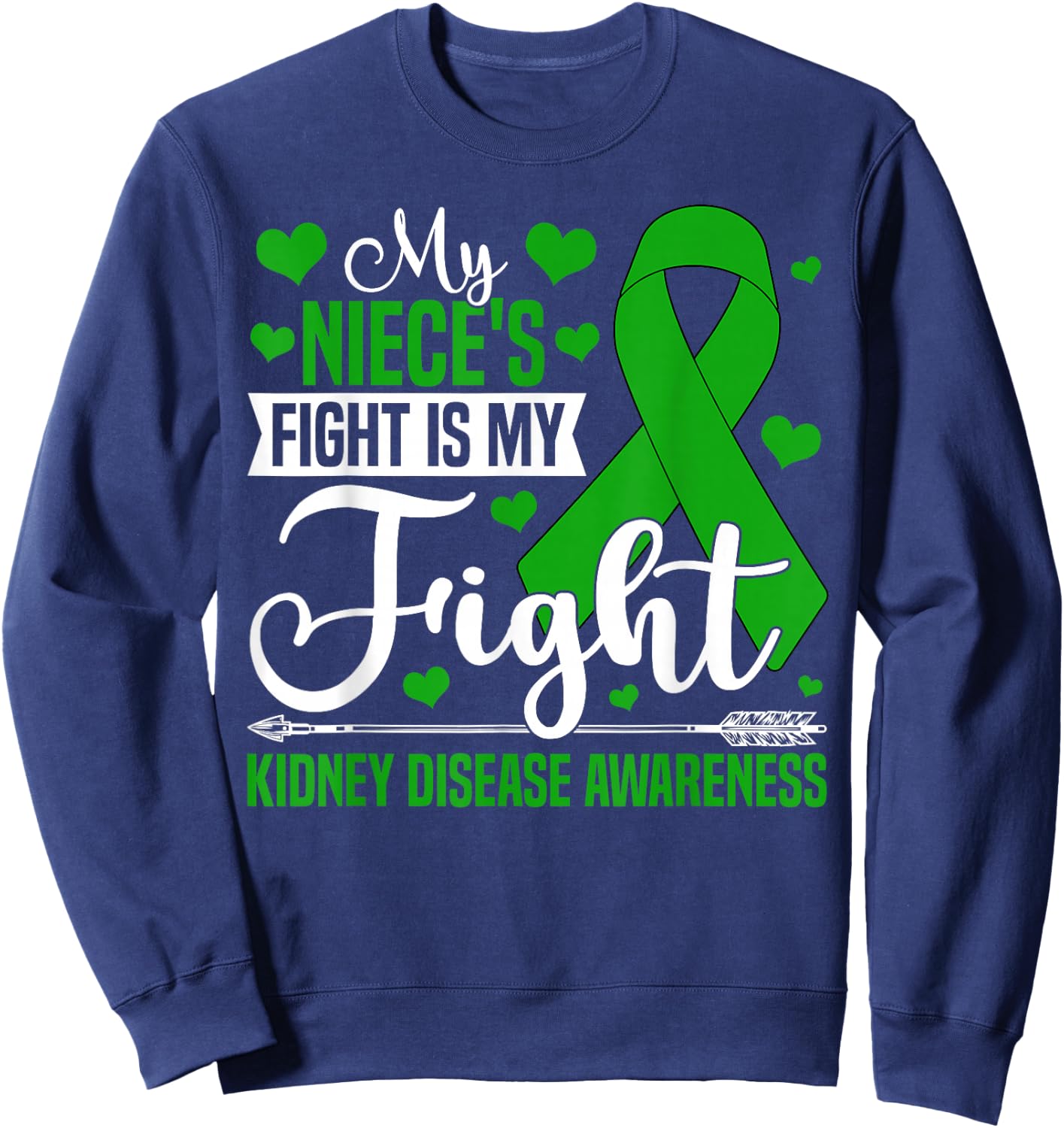 My Niece's Fight Is My Fight Kidney Disease Awareness Wife Sweatshirt - Sweatshirt | Navy