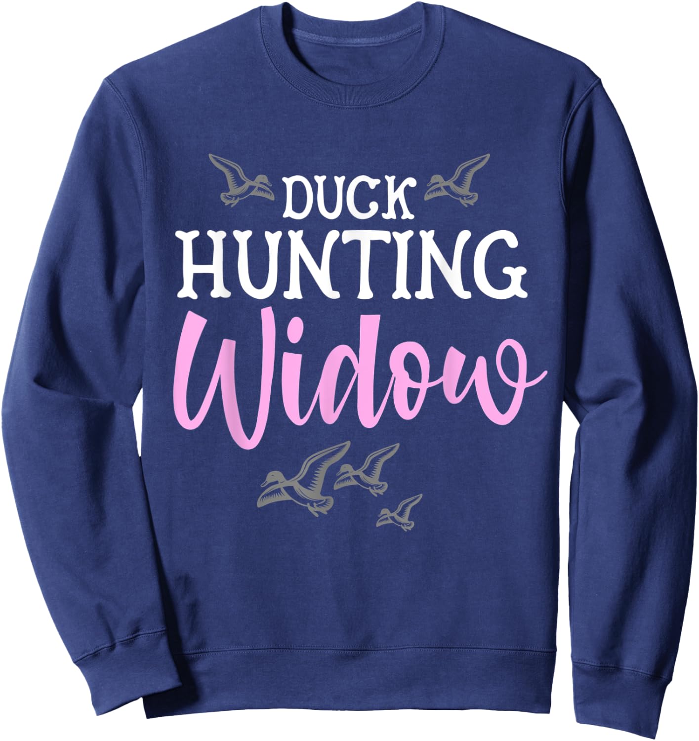 Duck Hunting Widow Womans Hunter Funny Bird Fall Wife Sweatshirt - Sweatshirt | Navy