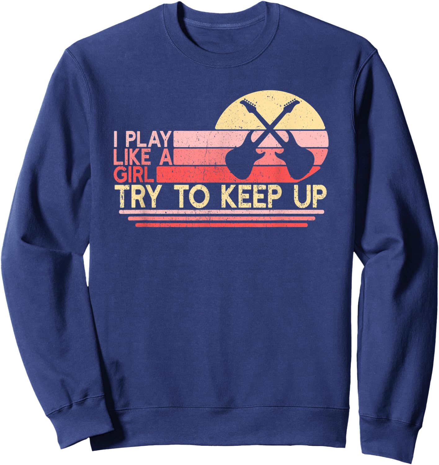 Play Like Girl Guitar | Female Guitarist | Electric Guitar Sweatshirt - Sweatshirt | Navy