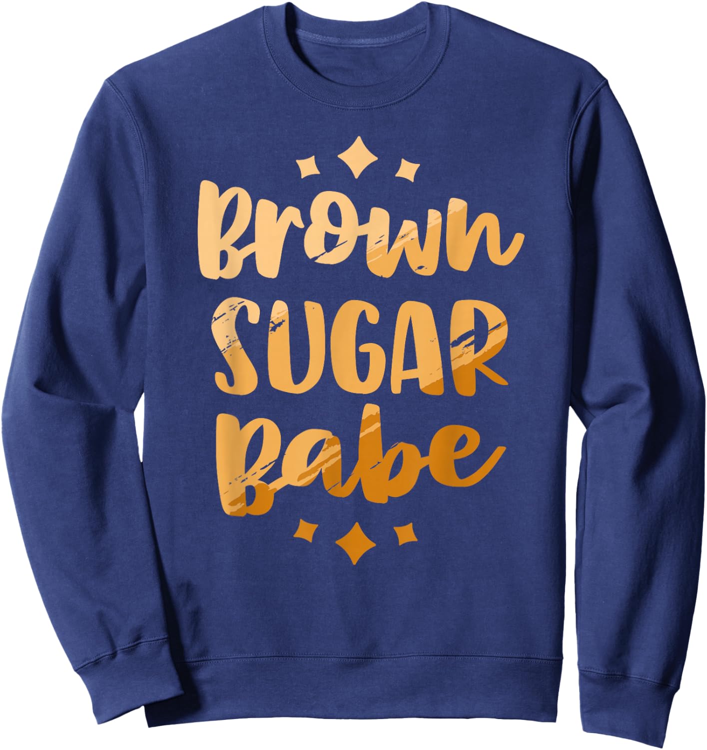 Brown Sugar Babe Shirt Woman Proud Black Melanin Pride Sweatshirt - Sweatshirt | Navy