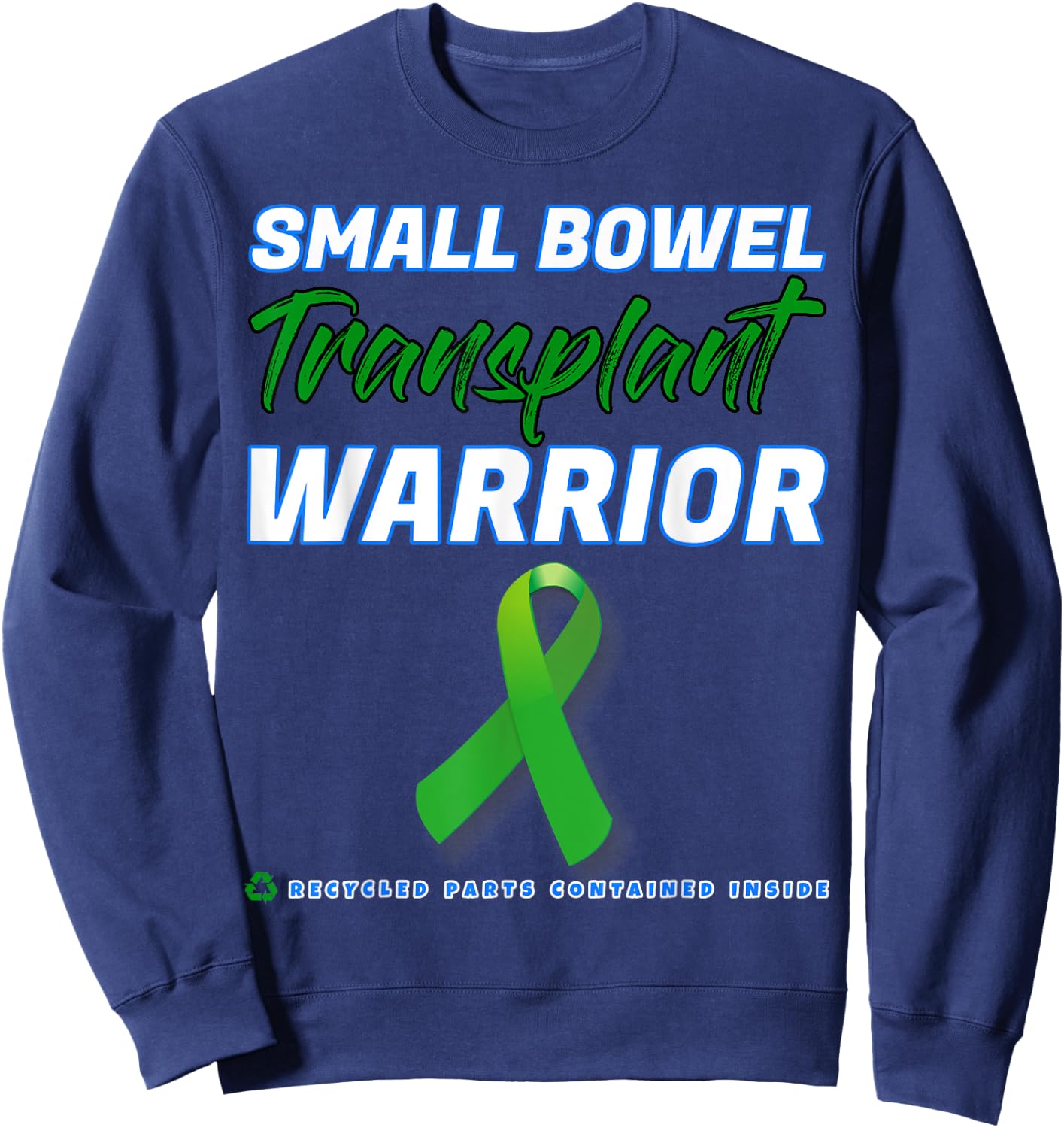 Small Bowel Transplant Warrior Survivor disease patient Sweatshirt - Sweatshirt | Navy