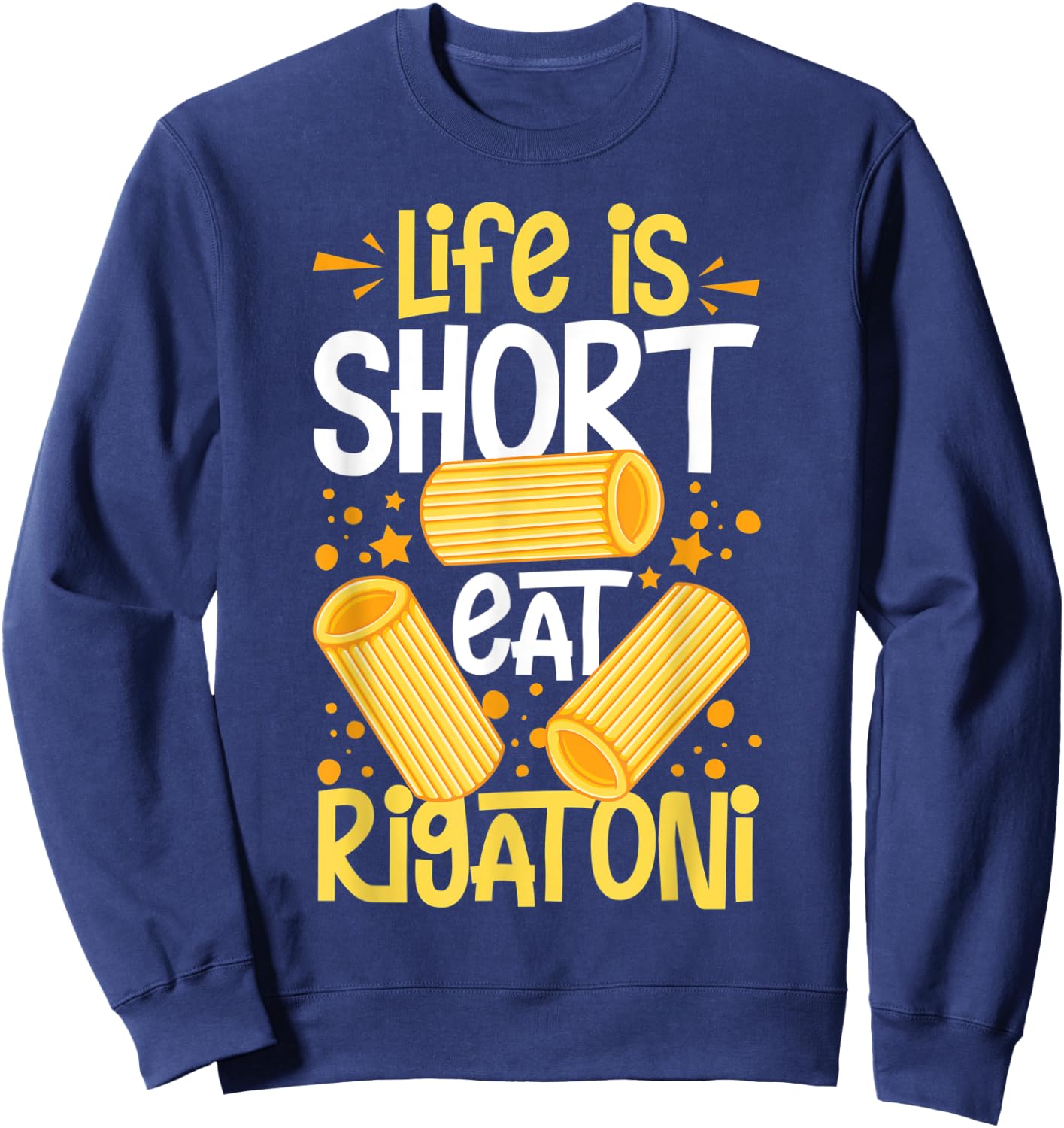 Rigatoni Pasta Noodles Recipes Italian Sauce Maker Sweatshirt - Sweatshirt | Navy