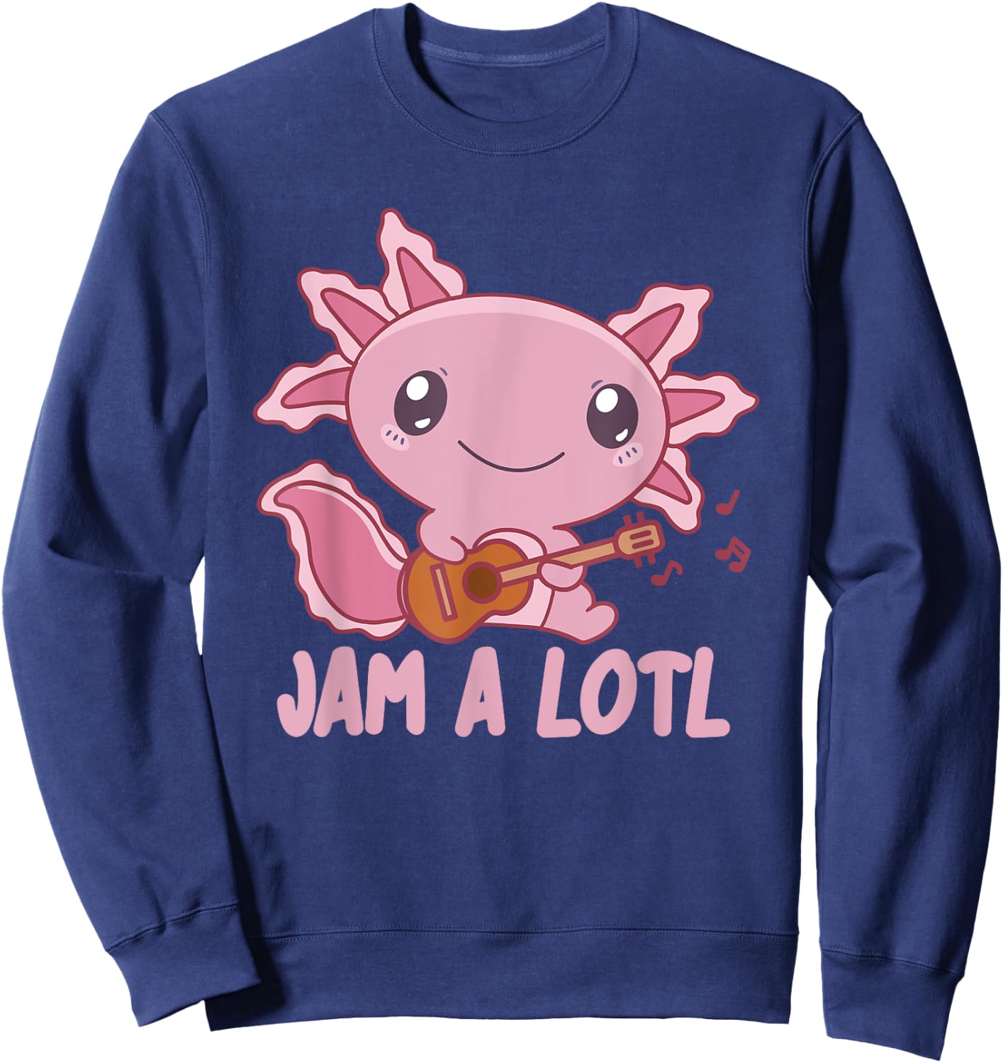 Jam A Lotl Axolotl Makes Music On The Guitar Sweet Axolotl Sweatshirt - Sweatshirt | Navy