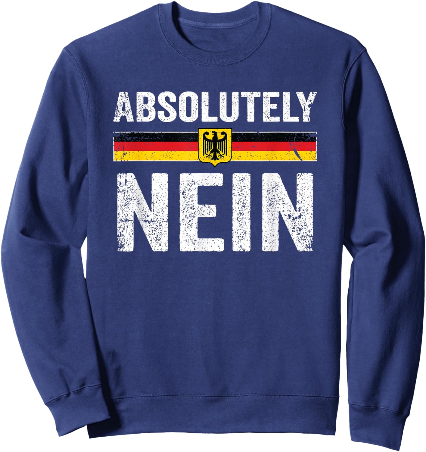 Absolutely Nein Shirt Men Women Oktoberfest German Flag Sweatshirt - Sweatshirt | Navy