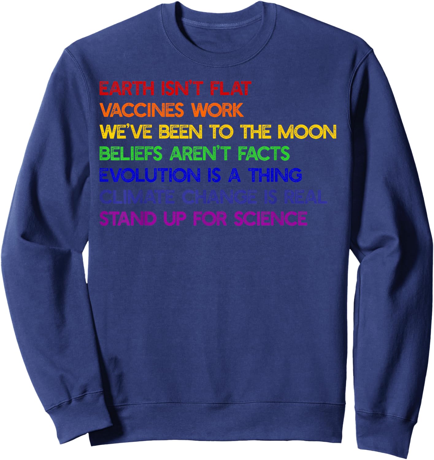 EARTH ISN'T FLAT STAND UP FOR SCIENCE REAL Earth Day Meme Sweatshirt - Sweatshirt | Navy