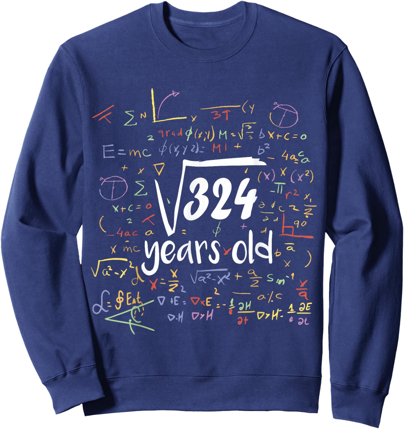 Square Root Of 324 - 18th Birthday 18 Year Old Math Bday Sweatshirt - Sweatshirt | Navy