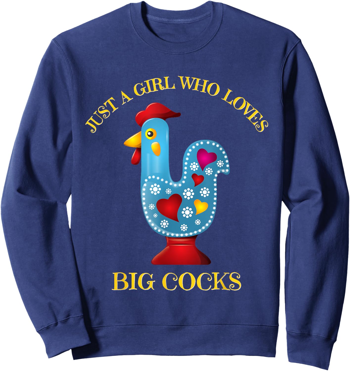 Funny Chicken shirt. JUST A GIRL WHO LOVES BIG COCKS Sweatshirt - Sweatshirt | Navy