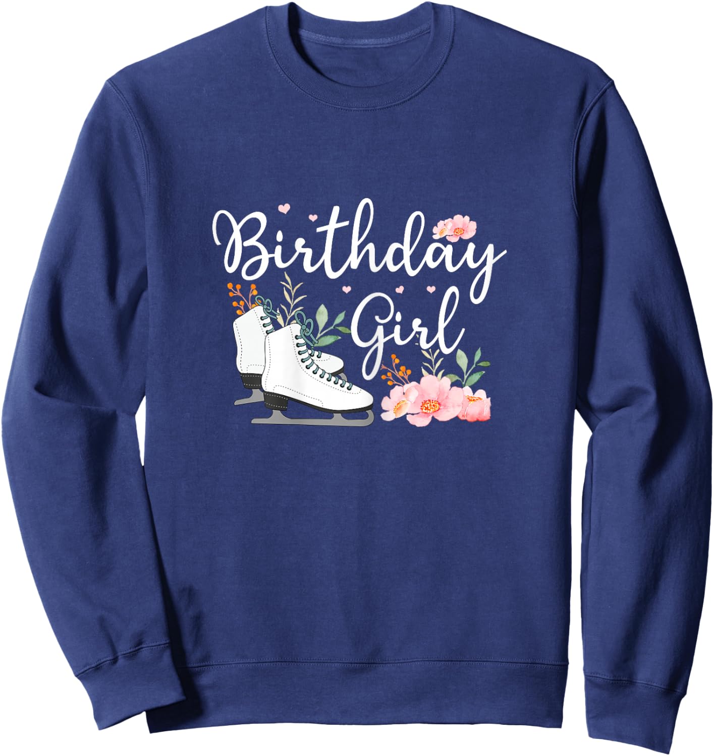 Funny Ice Skating Birthday Graphic and Girl Skater Sweatshirt - Sweatshirt | Navy