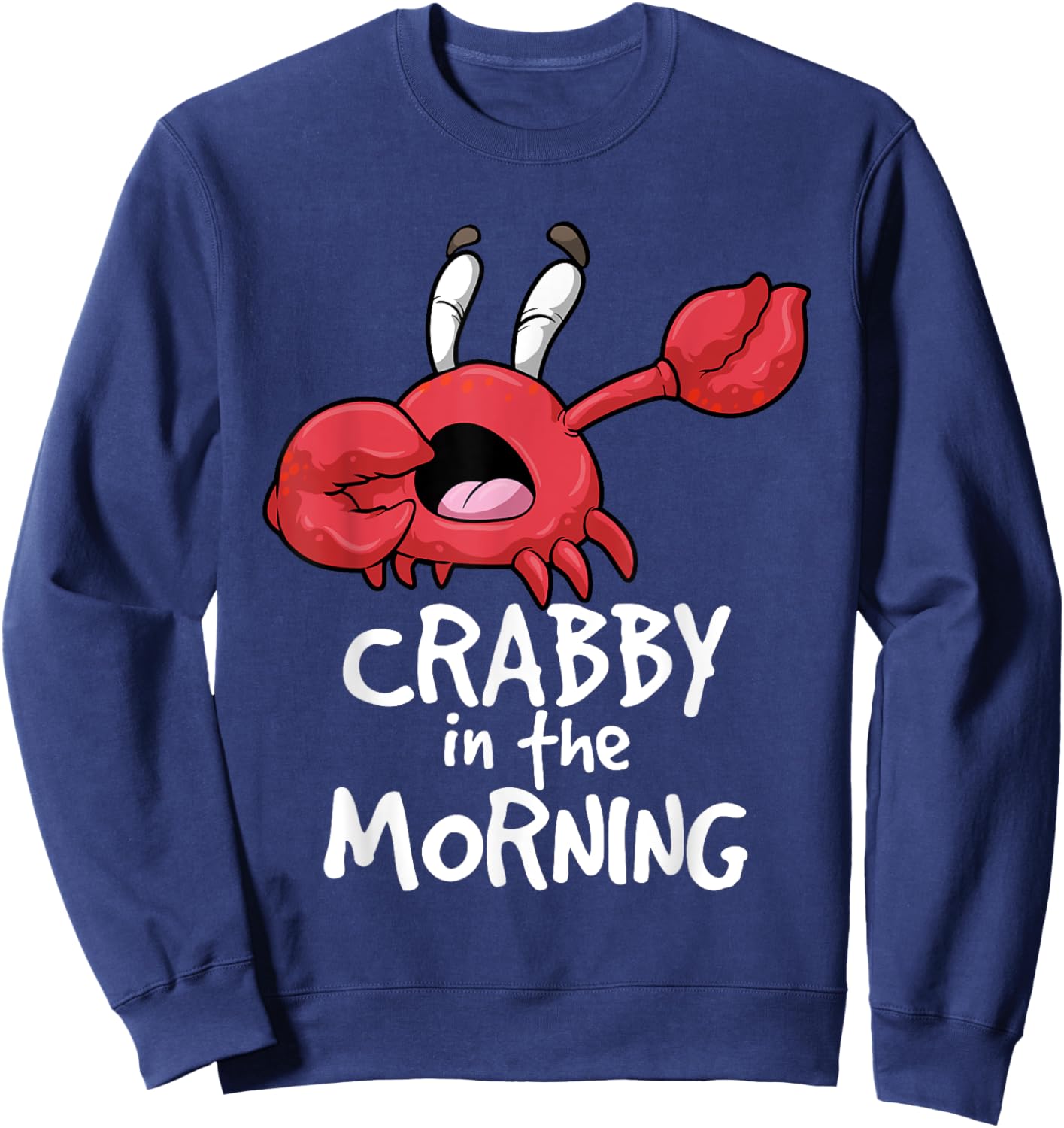 Crabby In The Morning Shirt Funny Sleepy Crab Pyjama Night Sweatshirt - Sweatshirt | Navy