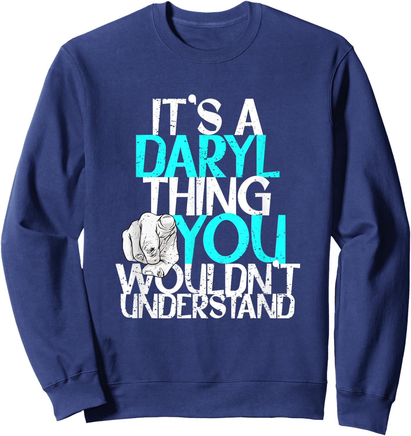 Custom Daryl Gifts & Accessories Men's Black It's A Daryl Thing You Wouldn't Understand Sweatshirt - Sweatshirt | Navy