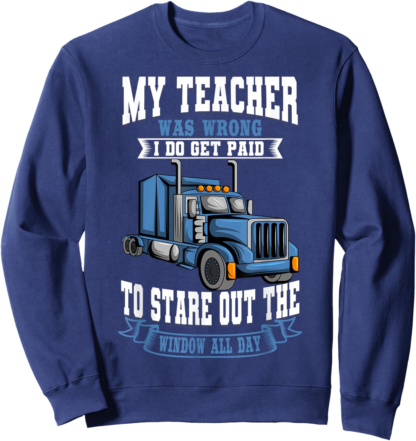 Truck Driver Trucker Teamster Vehicle LGV Truckie Driving Sweatshirt - Sweatshirt | Navy