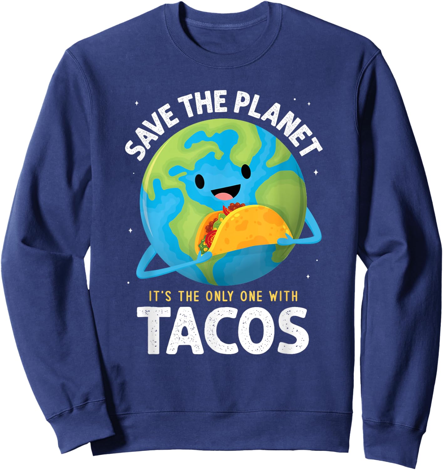 Save the Planet Its the Only One with Tacos Earth Day kids Sweatshirt - Sweatshirt | Navy