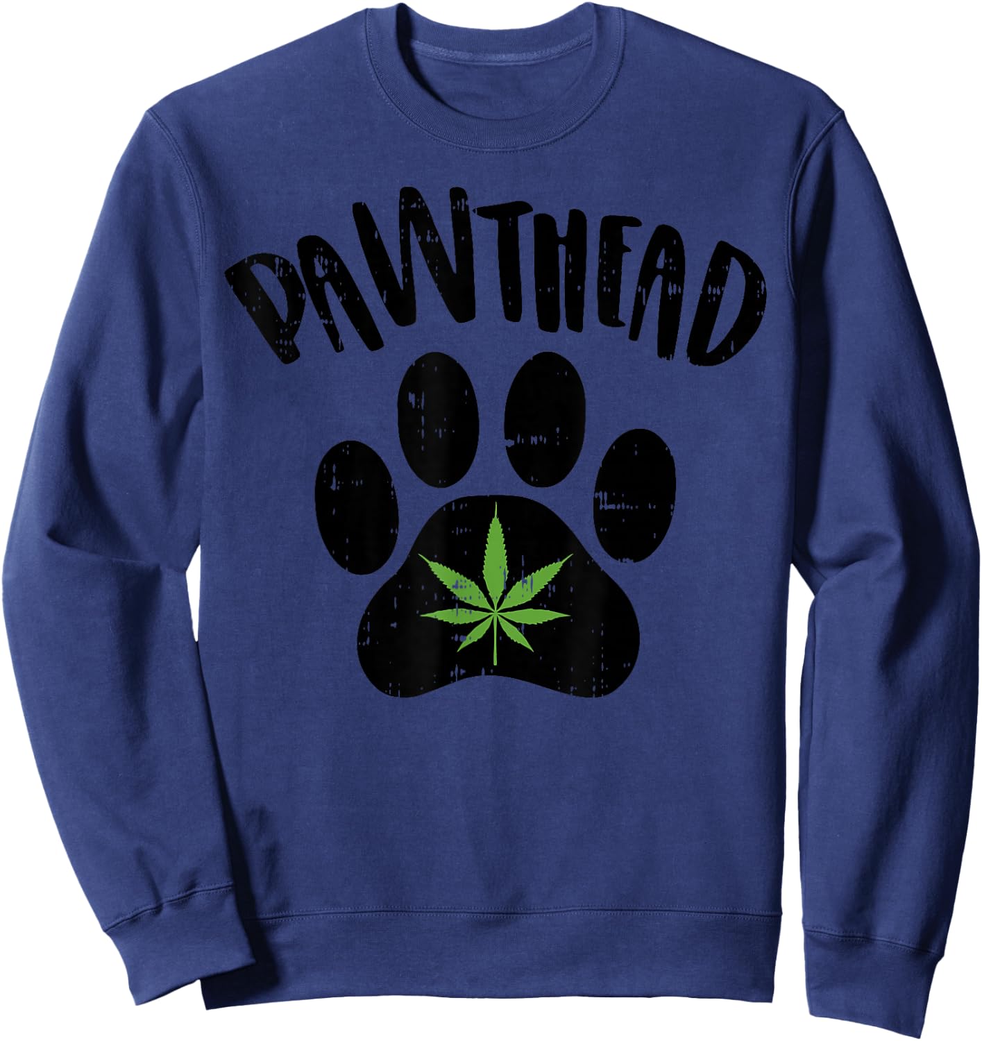 Pawthead Pothead Dog Cat Lover Owner Weed Cannabis 420 Gift Sweatshirt - Sweatshirt | Navy