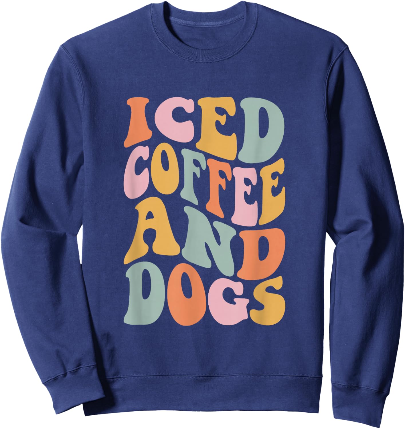 Iced Coffee and Dogs Funny Retro Vintage Sweatshirt - Sweatshirt | Navy