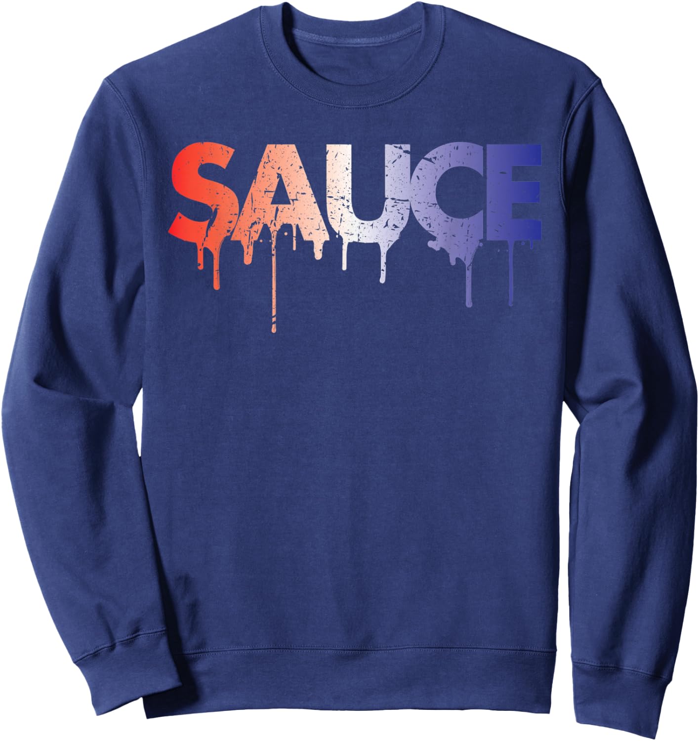 Sauce Melting Trending Dripping Messy Saucy USA Gift Sweatshirt - Sweatshirt | Navy