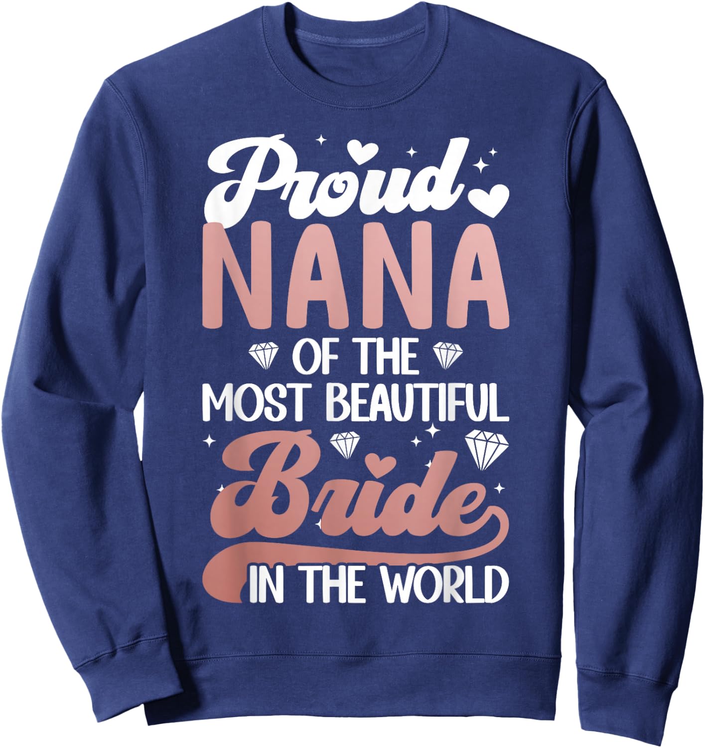 Proud Nana Of The Bride Nana Grandma Bride's Nana Sweatshirt - Sweatshirt | Navy