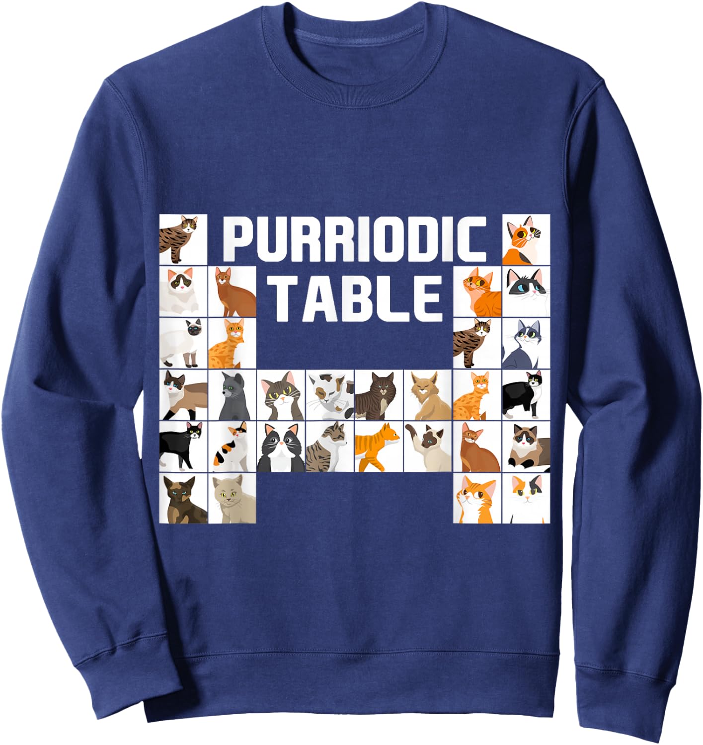 Purriodic Table Cat Science Funny Periodic Table Science Sweatshirt - Sweatshirt | Navy