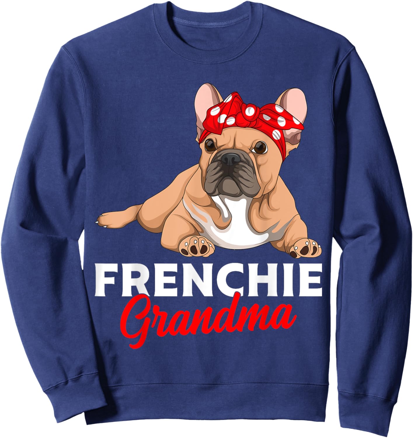 French Bulldog Grandma Frenchie Dog Women Sweatshirt - Sweatshirt | Navy
