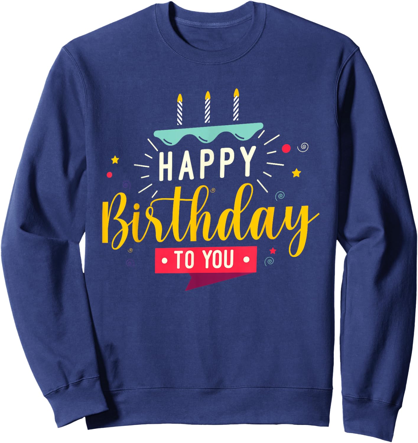 Happy Birthday to you Sweatshirt - Sweatshirt | Navy