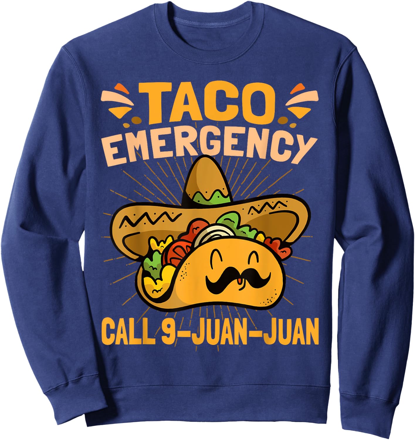 Taco Emergency Cinco De Mayo Sweatshirt - Sweatshirt | Navy