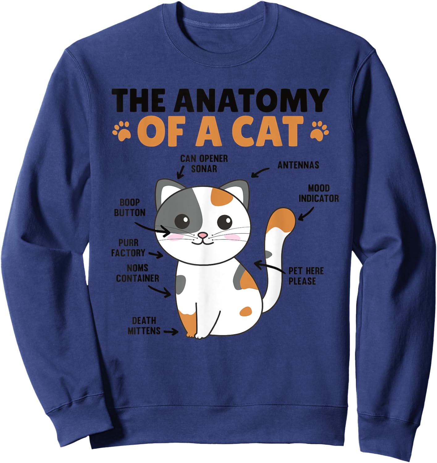 The Anatomy Of A Cat Funny Explanation Of A Cat Sweatshirt - Sweatshirt | Navy