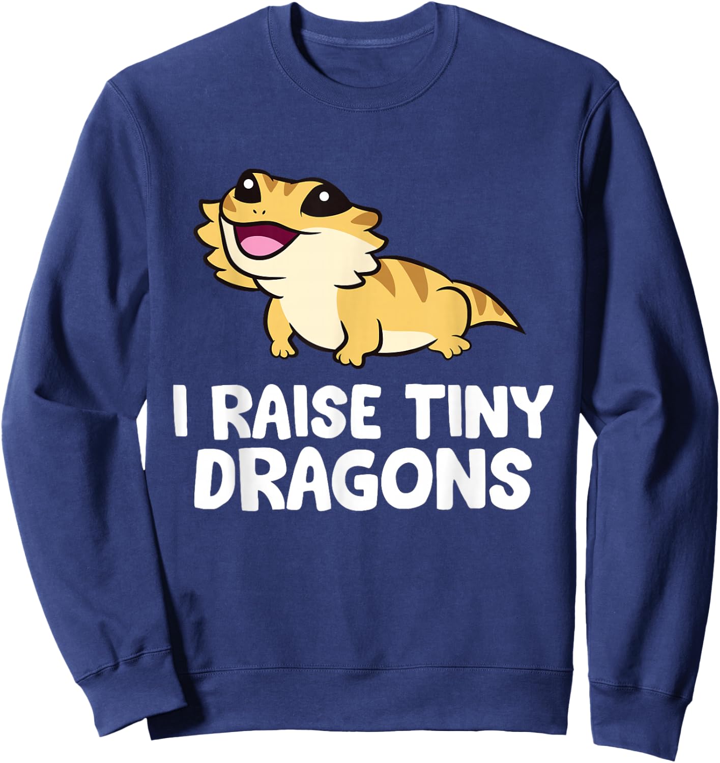 I Raise Tiny Dragons Owner Of Bearded Dragons Sweatshirt - Sweatshirt | Navy