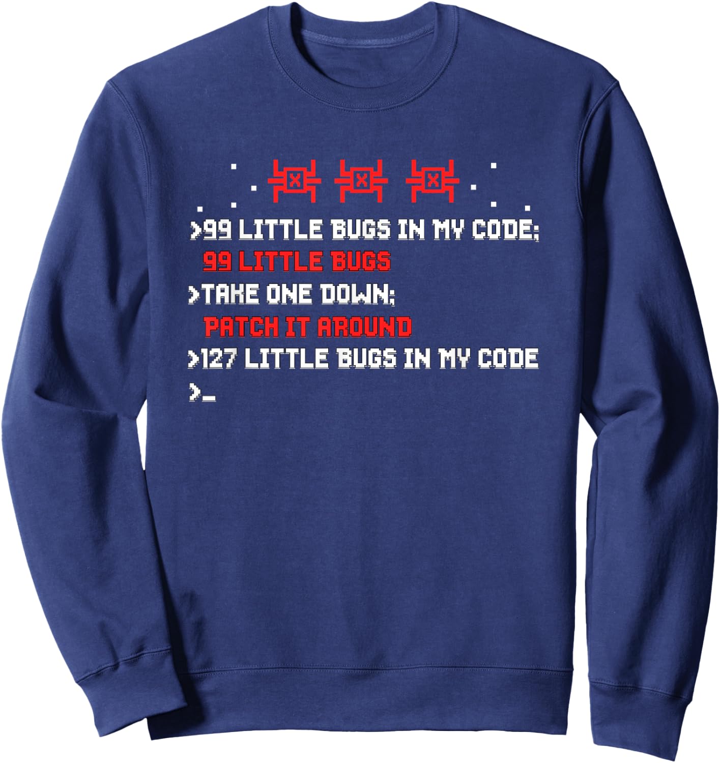 99 Little Bugs In My Code - Programmer Debugging Sys Admin Sweatshirt - Sweatshirt | Navy