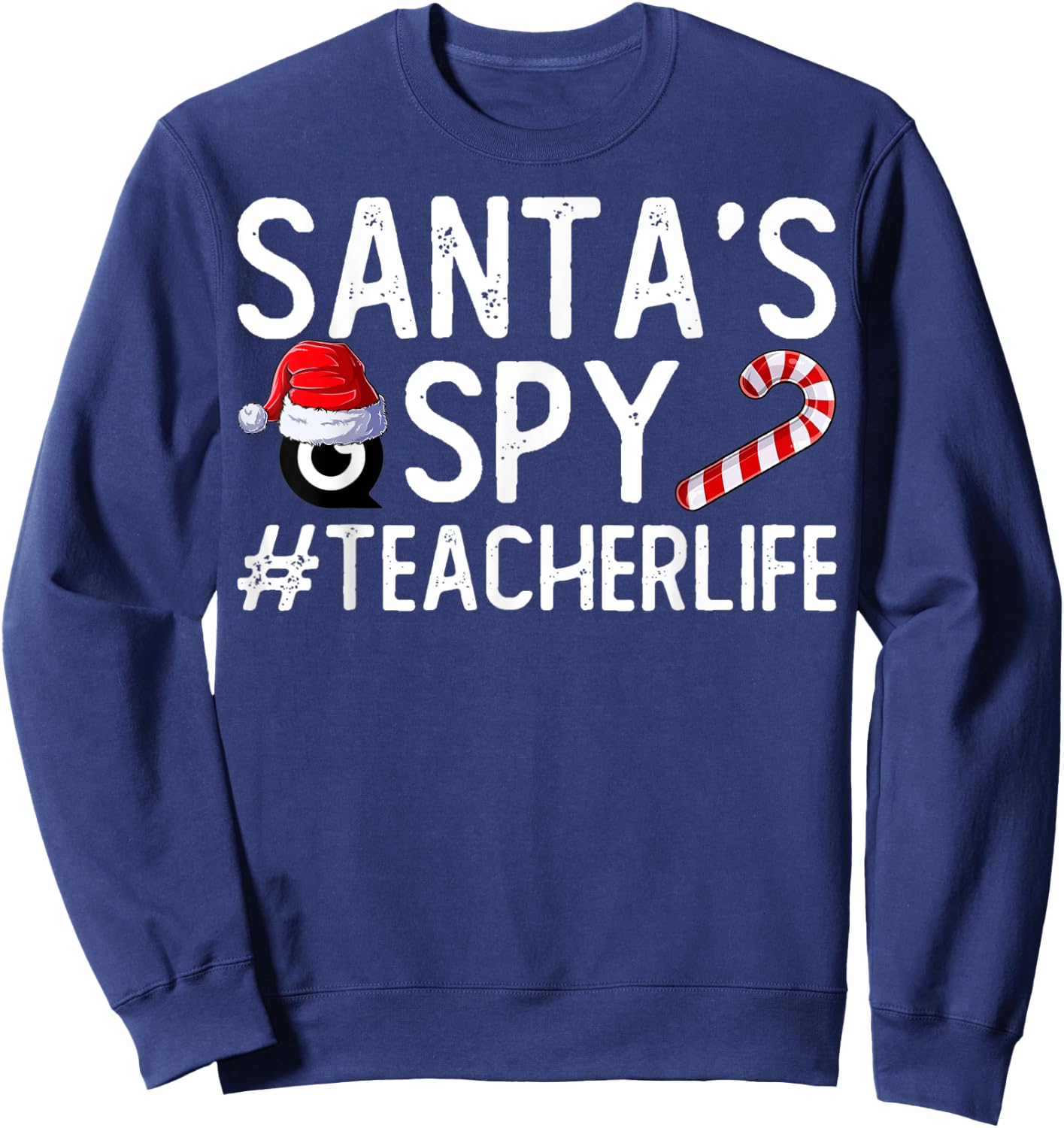 Santa's Favorite Teacher Santa Spy Teacher Life Christmas Men Women Kids Sweatshirt - Sweatshirt | Navy