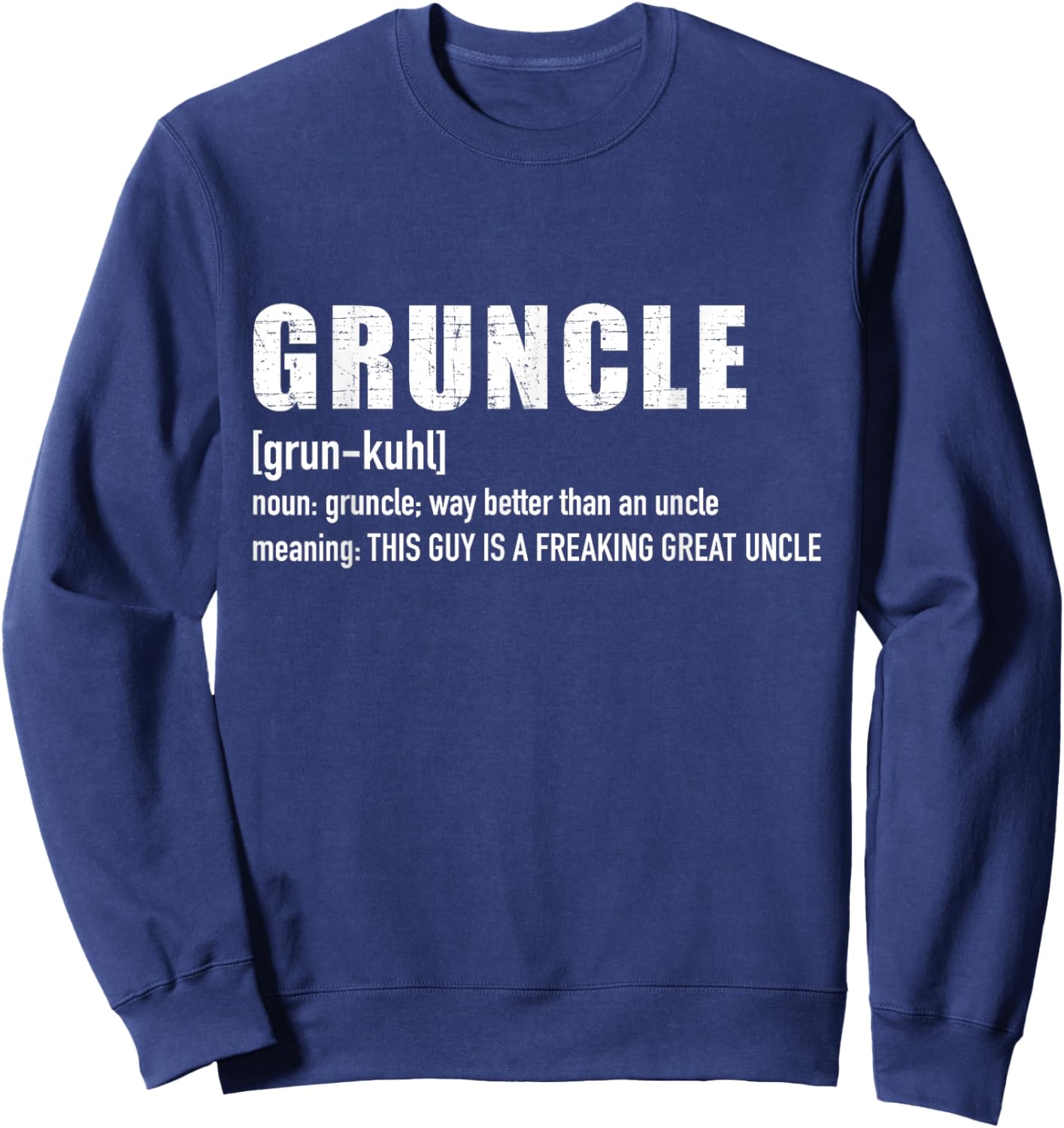 Gruncle for great uncle Sweatshirt - Sweatshirt | Navy