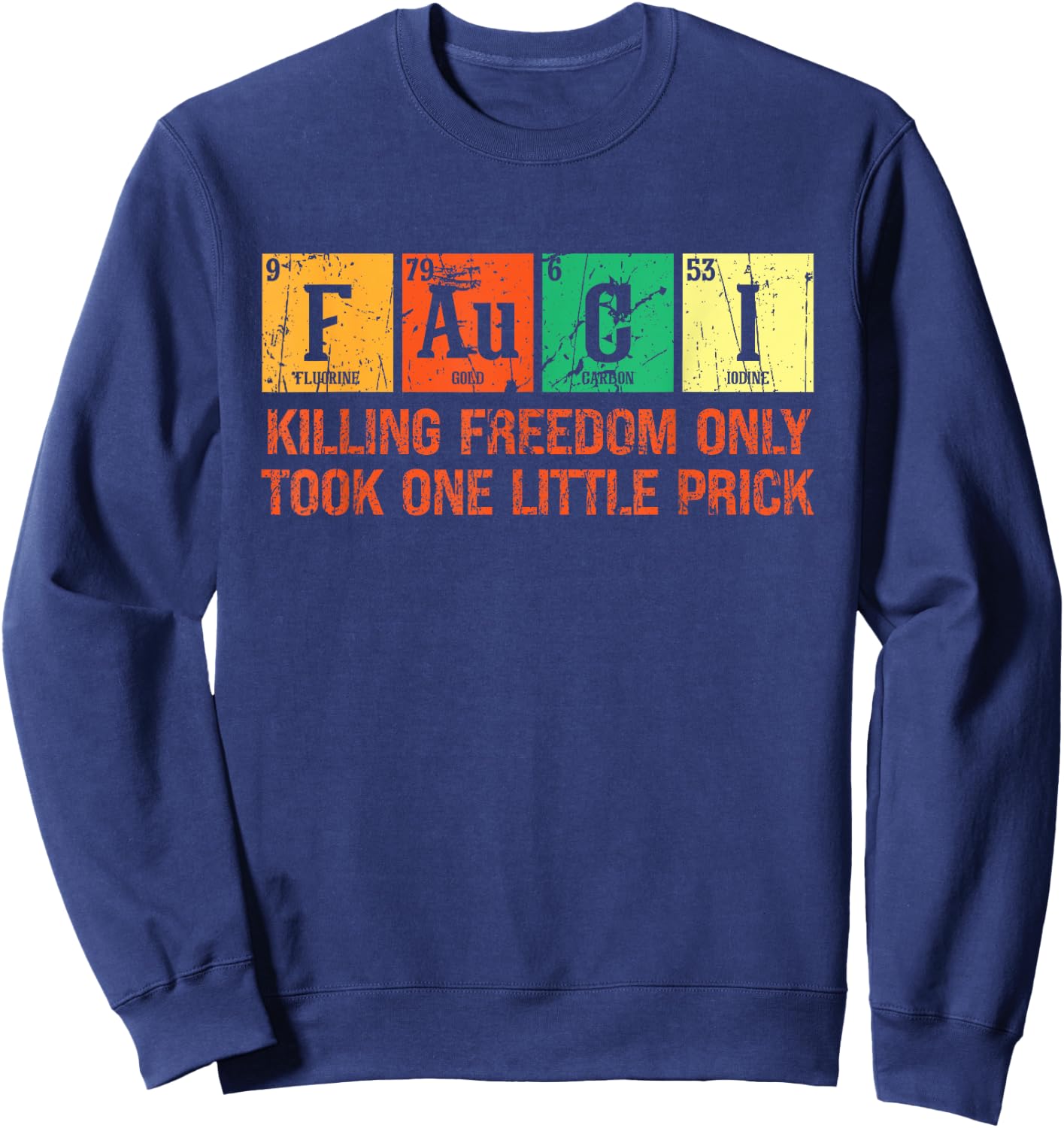 Killing Freedom Only Took One Little Prick Vintage Chemistry Sweatshirt - Sweatshirt | Navy