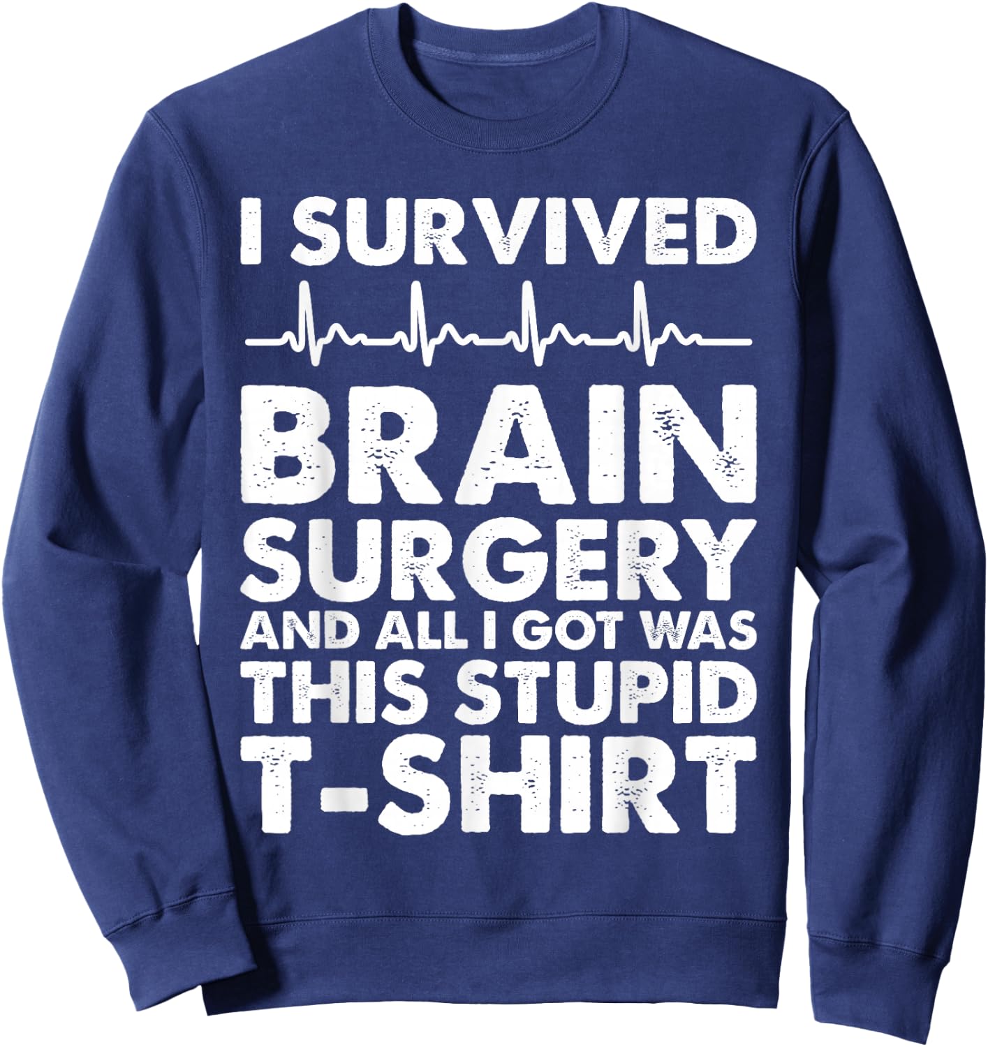 I Survived Brain Surgery - Brain Surgery Sweatshirt - Sweatshirt | Navy