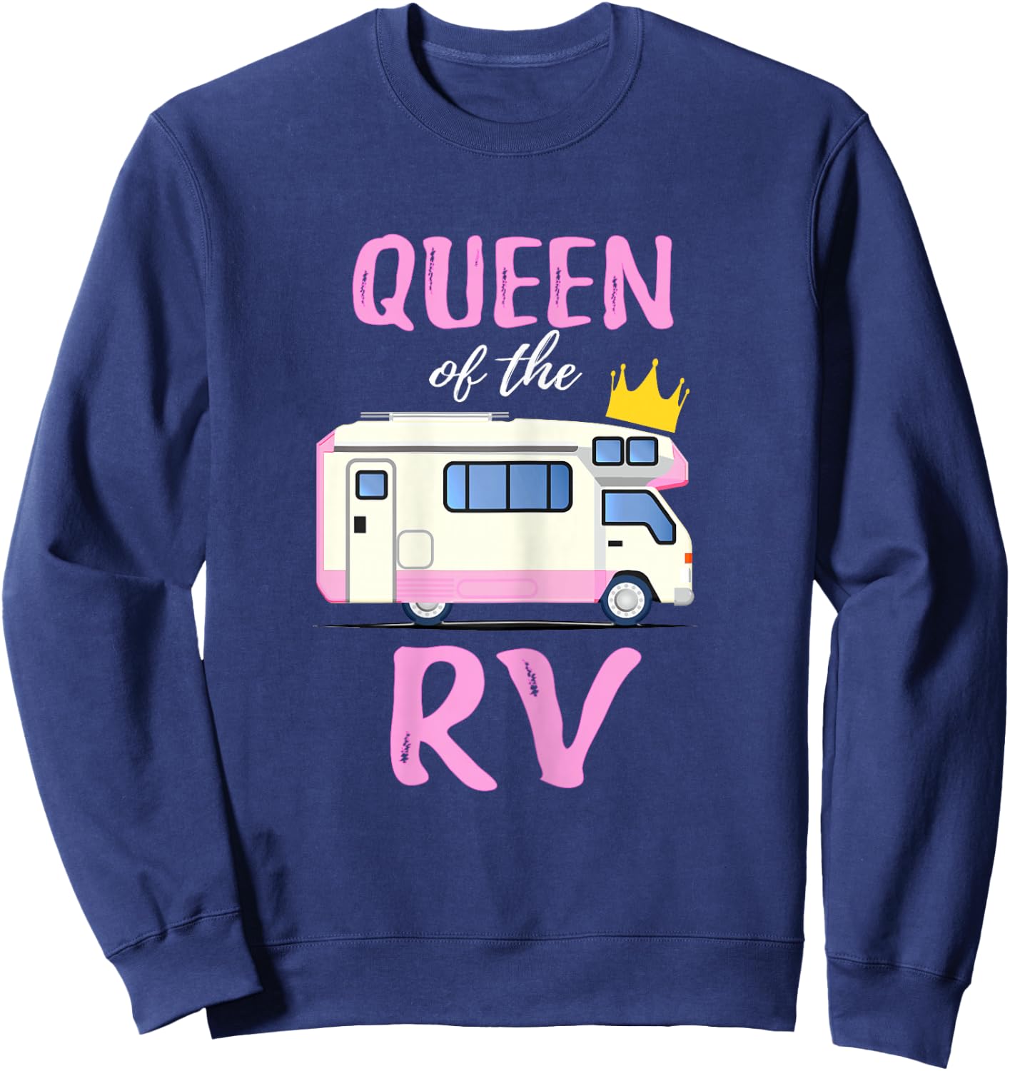 Queen Of The RV Funny Queen Of The Camper Gift Shirt Sweatshirt - Sweatshirt | Navy
