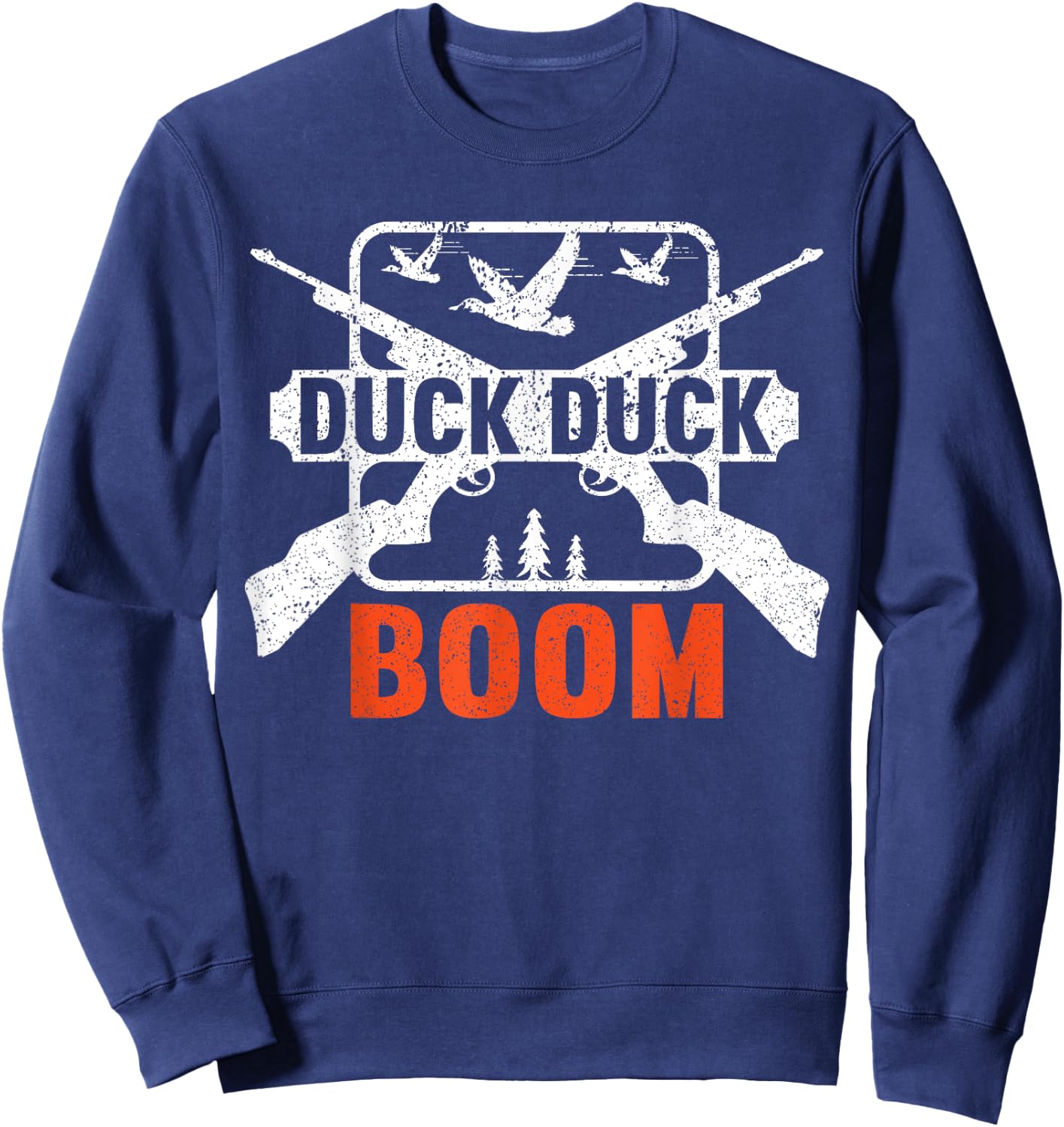 Duck Duck Boom | Hunting Ducks Hunting Funny Hunting Sweatshirt - Sweatshirt | Navy