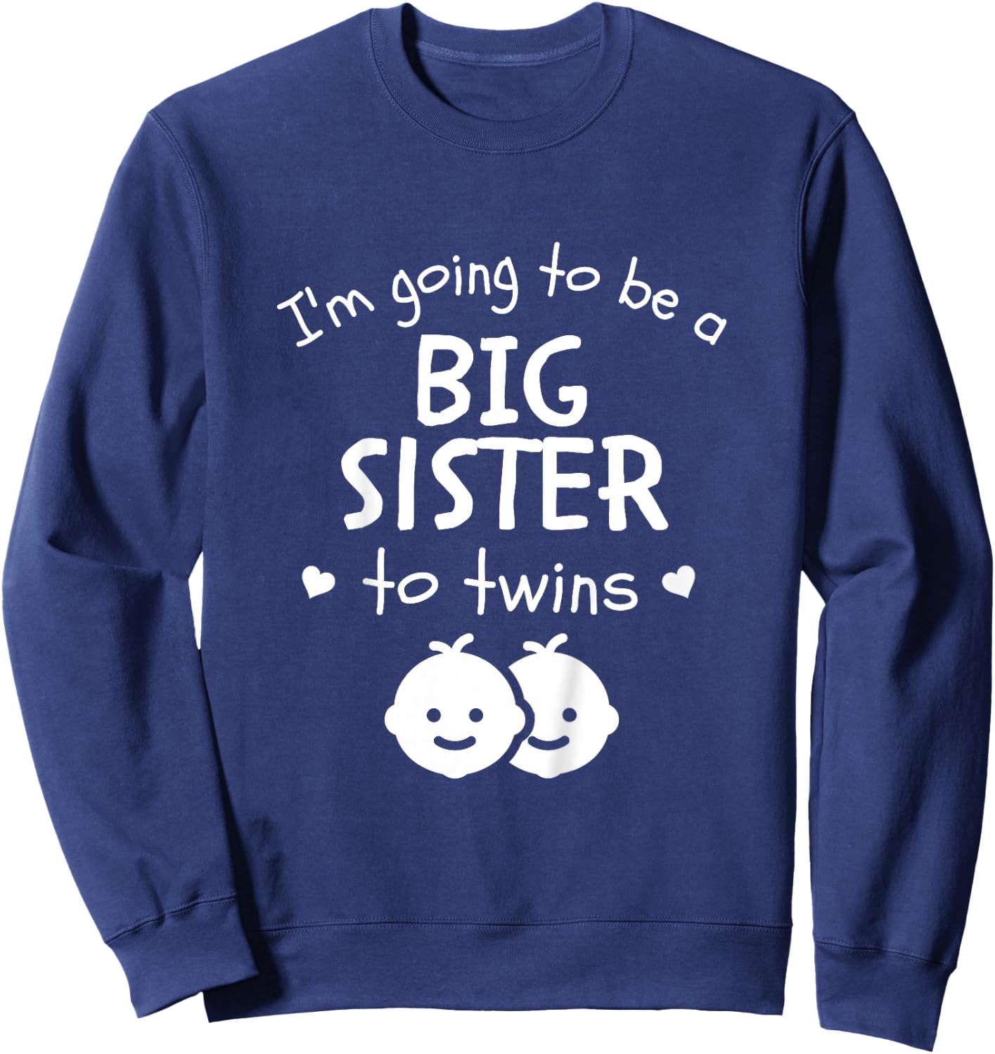 I'm Going To Be A Big Sister To Twins Promoted New Baby Sweatshirt - Sweatshirt | Navy