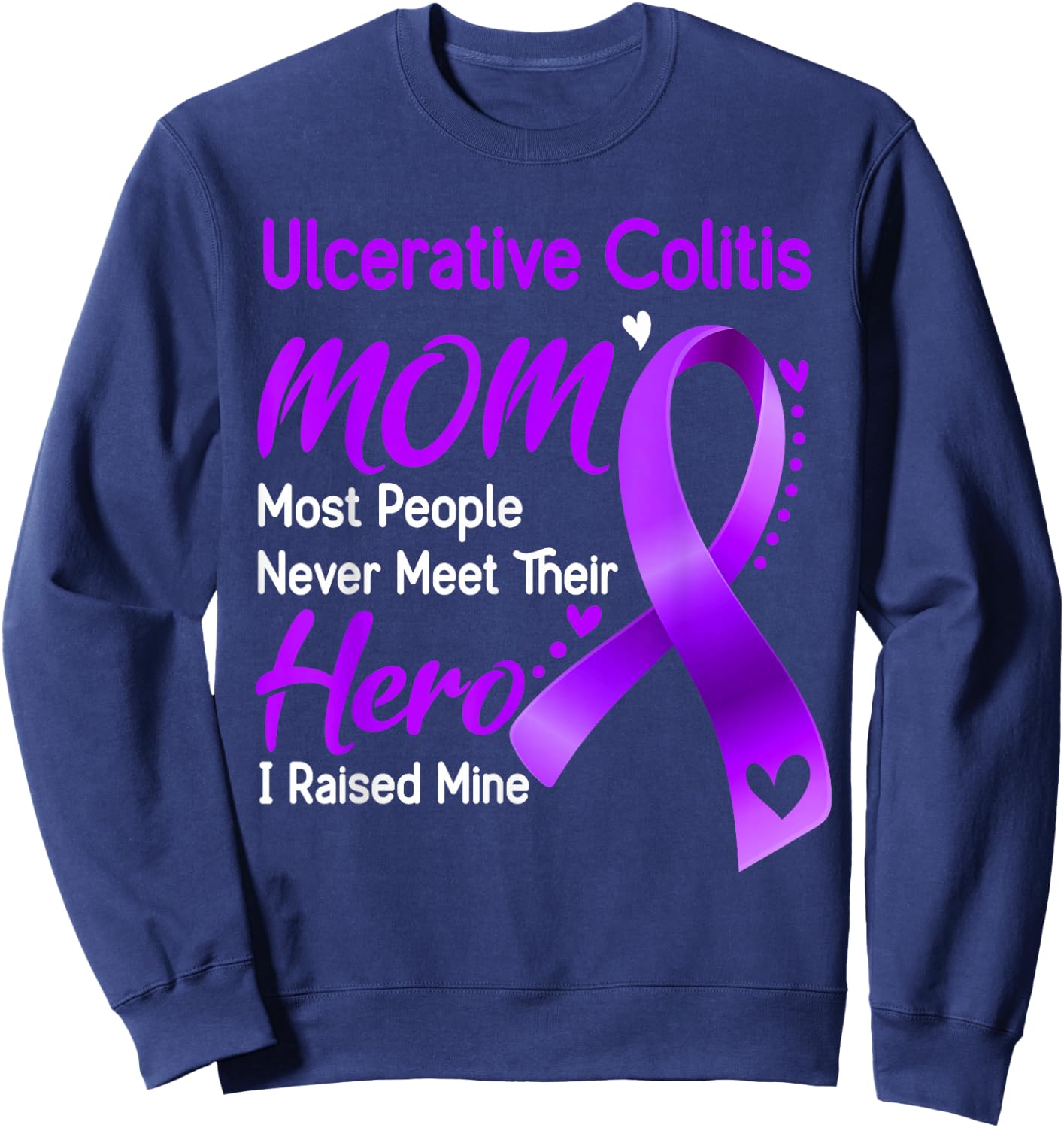 Ulcerative Colitis Mom I Raised Mine Sweatshirt - Sweatshirt | Navy
