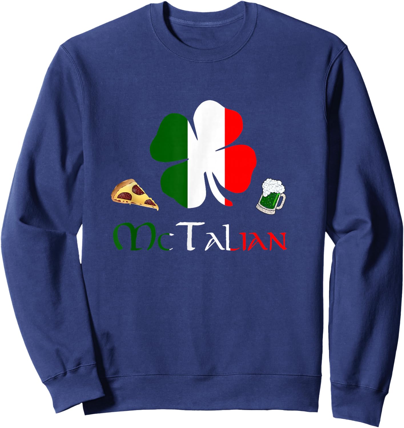 McTalian funny Italian Irish St. Patty's Day Sweatshirt - Sweatshirt | Navy