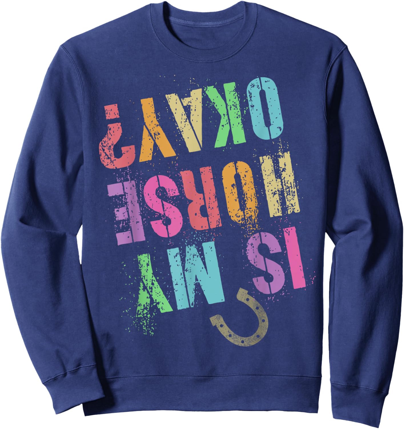 Girl Horseback Rider IS MY HORSE OKAY? Equestrian Team Kids Sweatshirt - Sweatshirt | Navy