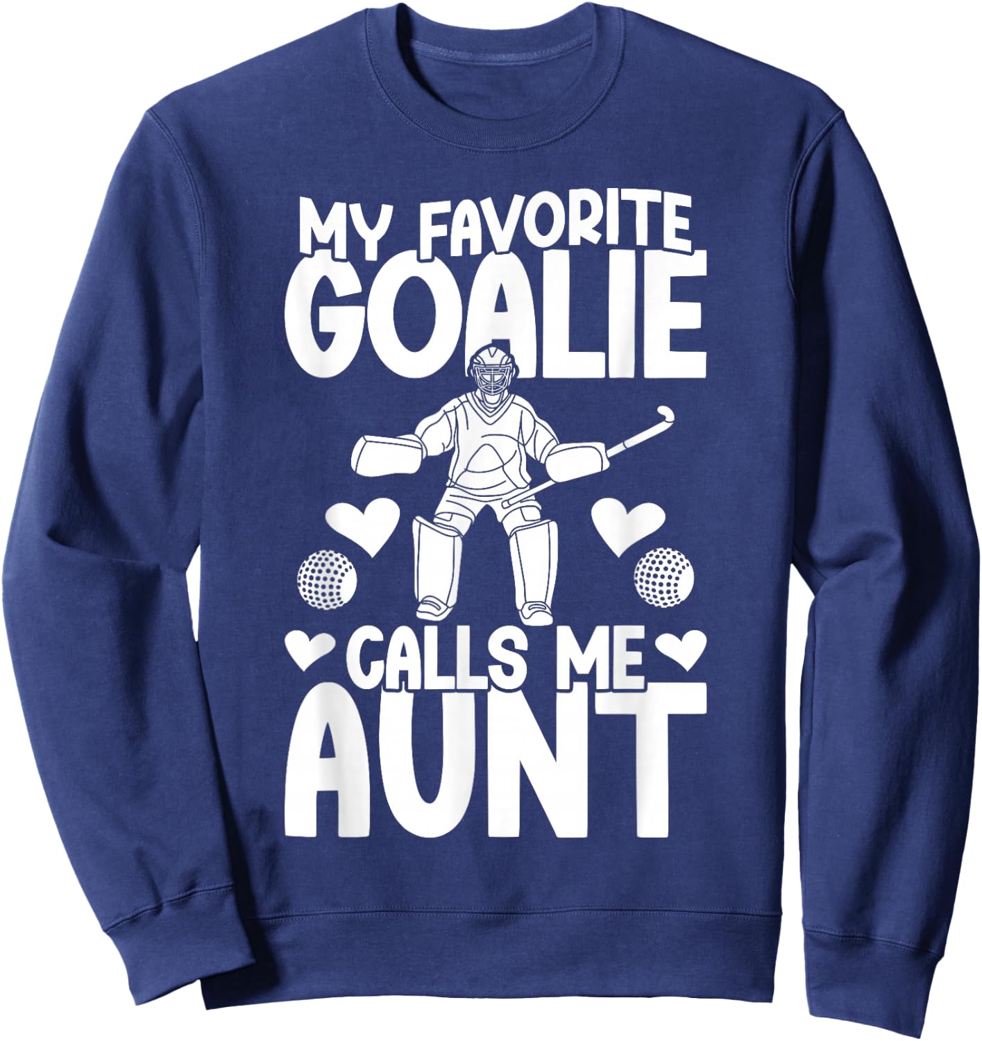 Proud Field Hockey Goalie Aunt Field Hockey Goalkeeper Aunt Sweatshirt - Sweatshirt | Navy