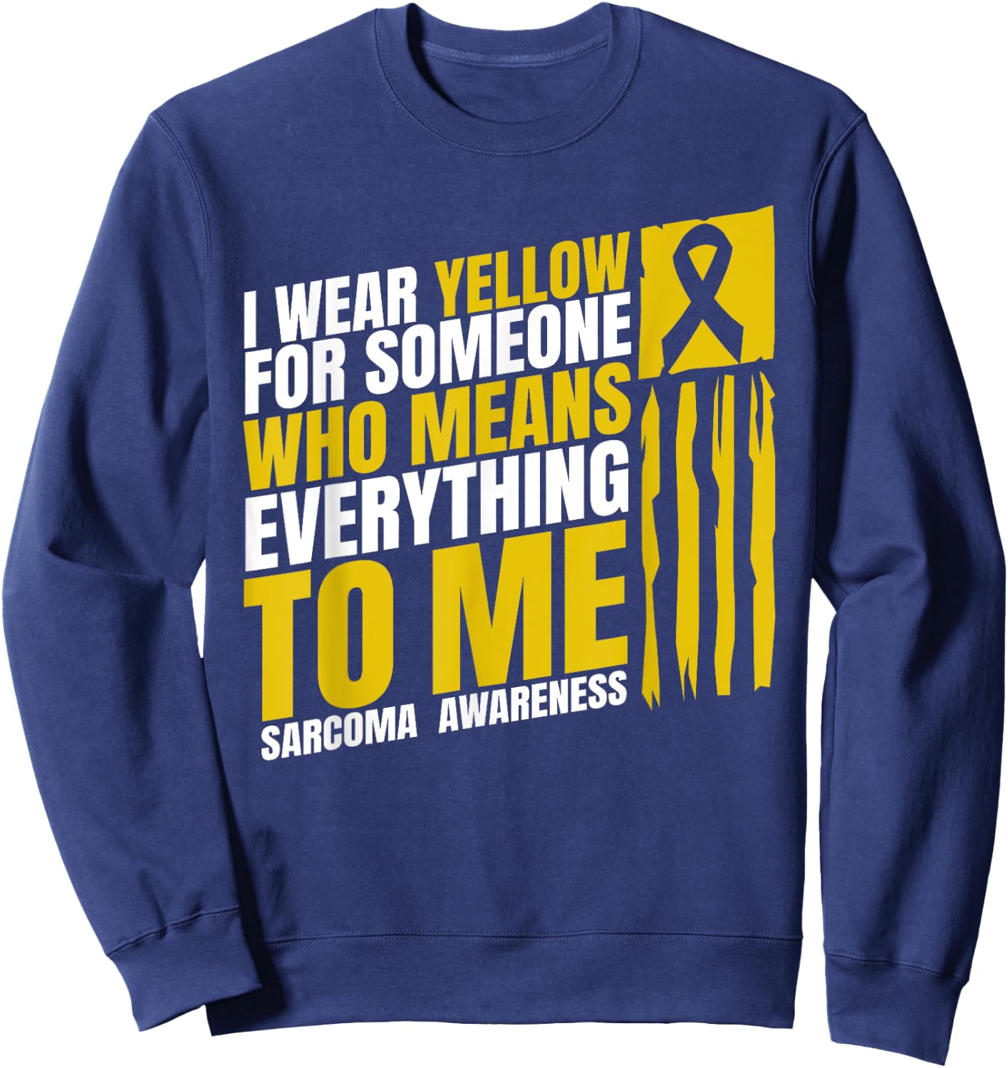 Sarcoma Awareness Month I Wear Yellow Bone Cancer Sweatshirt - Sweatshirt | Navy