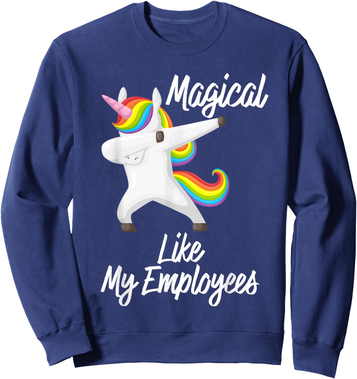 Magical Like My Employees Dabbing Unicorn Funny Boss Gift Sweatshirt - Sweatshirt | Navy