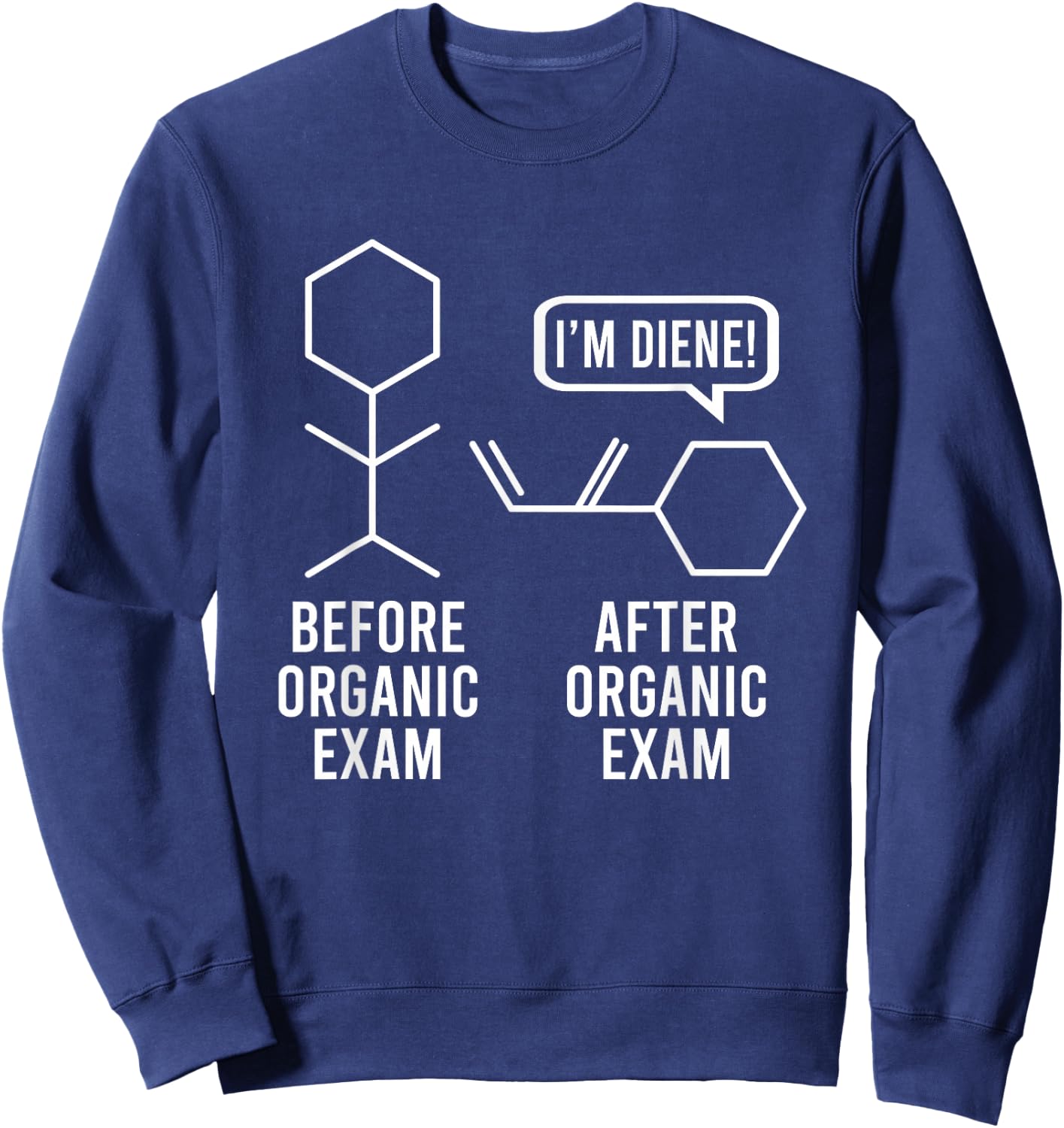 Before And After Organic Exam Chemistry Student Chemist Sweatshirt - Sweatshirt | Navy