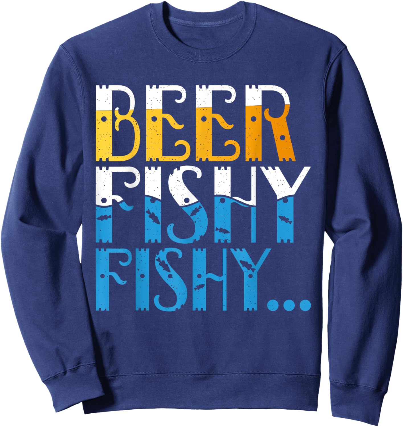 Beer Fishy Fishy Angling Hunting Fishing Sweatshirt - Sweatshirt | Navy