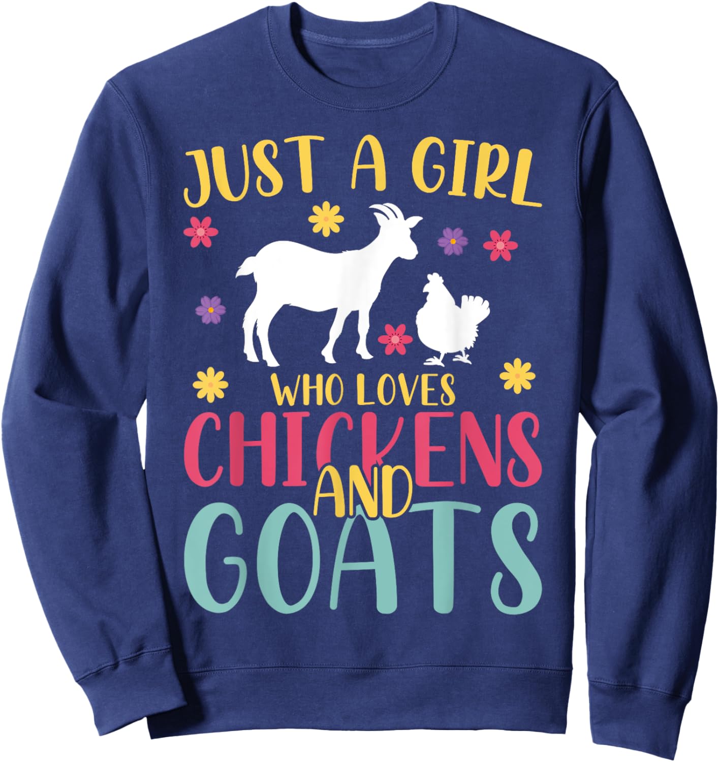 Farmer Women Just A Girl Who Loves Chickens And Goat Sweatshirt - Sweatshirt | Navy
