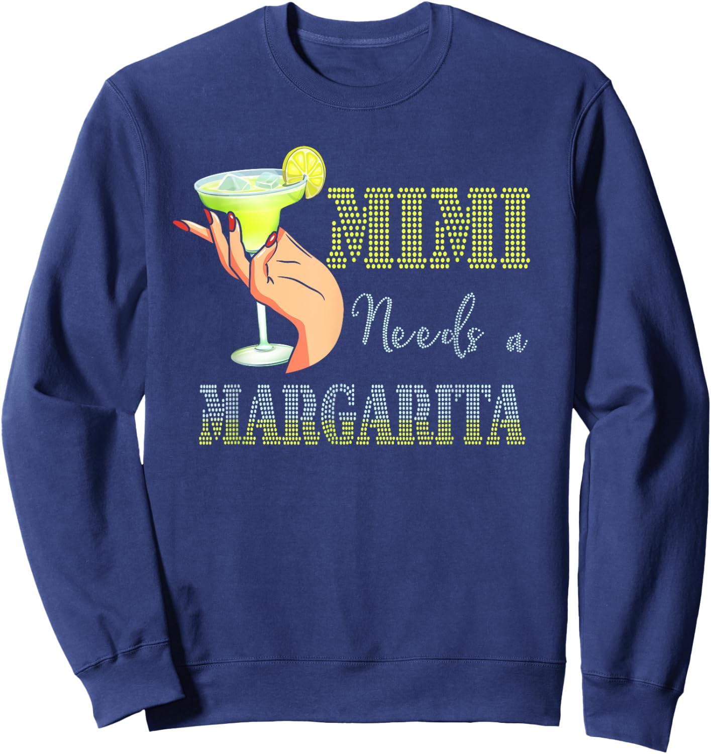 Mimi Needs a Margarita Mother's Day Cocktail Lover Sweatshirt - Sweatshirt | Navy
