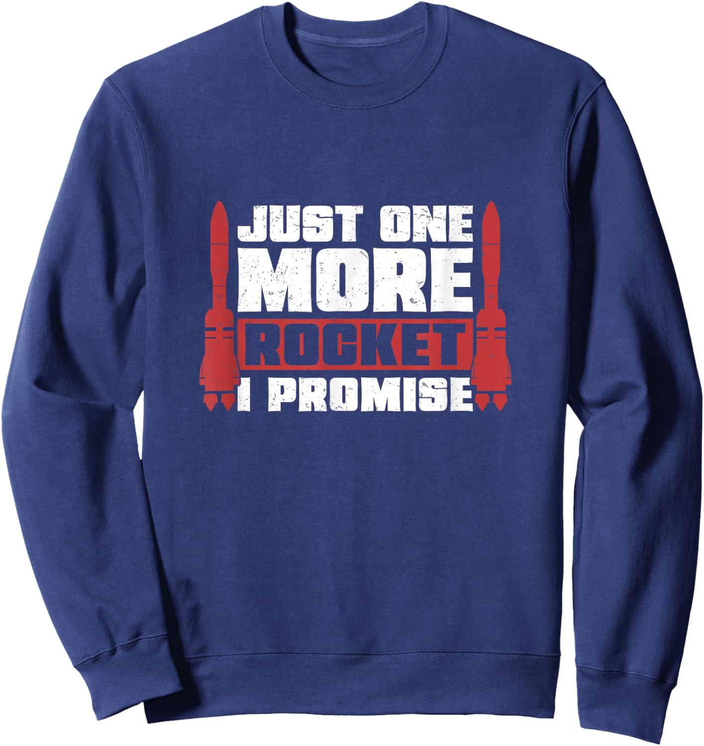 Model Rocket More Promise Rocket Funny Rocket Science Sweatshirt - Sweatshirt | Navy