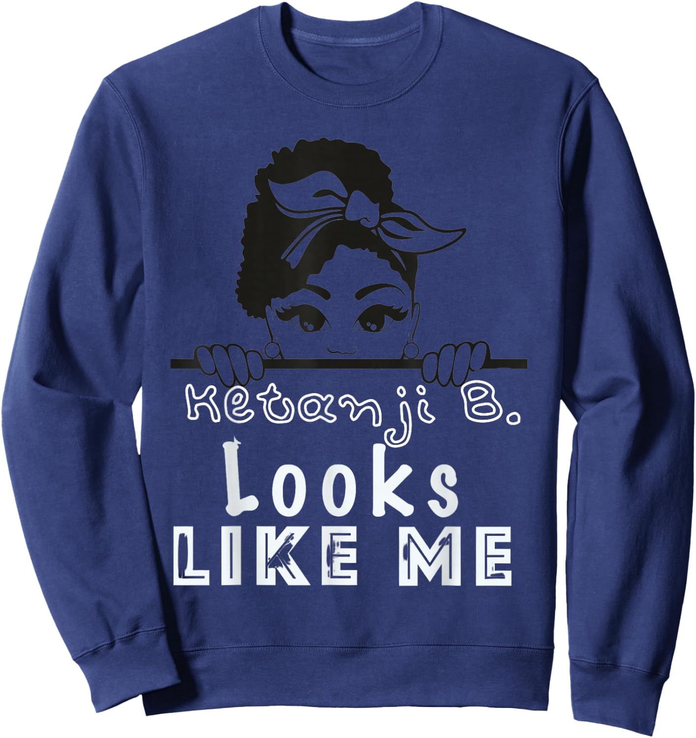 Ketanji Brown Jackson Looks Like Me KBJ Supreme Court Sweatshirt - Sweatshirt | Navy